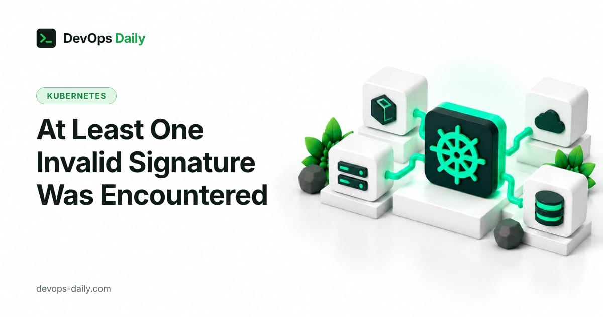 At Least One Invalid Signature Was Encountered