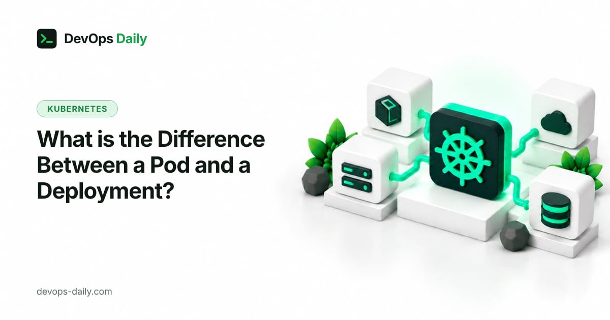 What is the Difference Between a Pod and a Deployment?