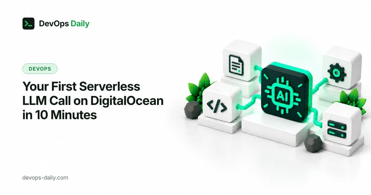 Your First Serverless LLM Call on DigitalOcean in 10 Minutes