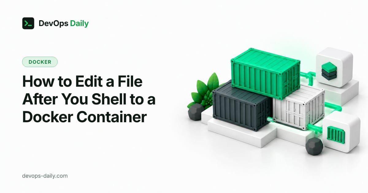 How to Edit a File After You Shell to a Docker Container