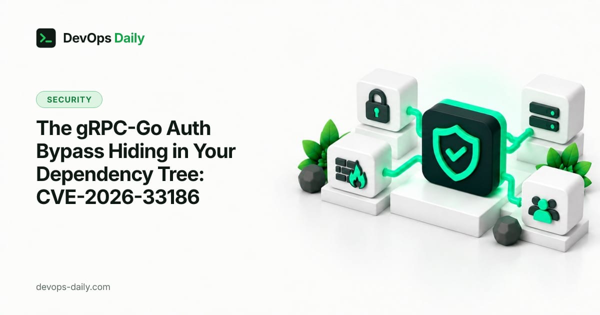 The gRPC-Go Auth Bypass Hiding in Your Dependency Tree: CVE-2026-33186
