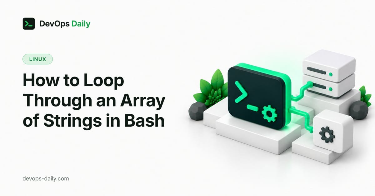 How to Loop Through an Array of Strings in Bash