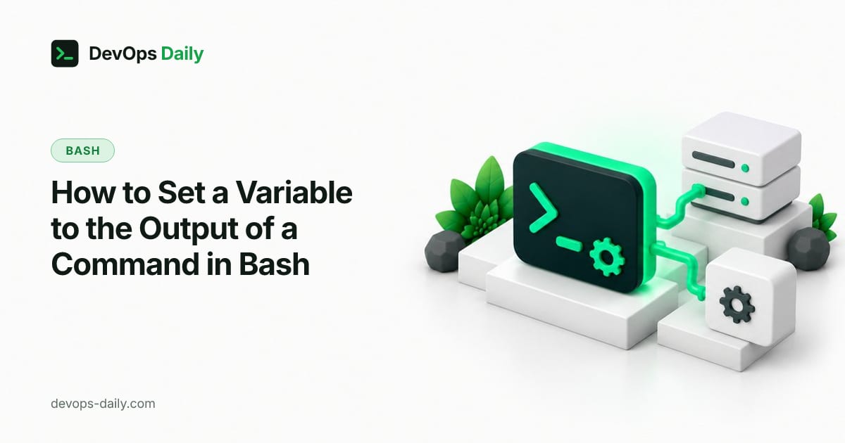 How to Set a Variable to the Output of a Command in Bash